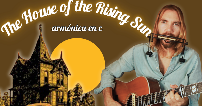 THE HOUSE OF THE RISING SUN COMO TOCAR ARMÓNICA C ARMONICA BLUES FACIL