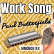 PAUL BUTTERFIELD HARPVARD ARMONICA WORK SONG CURSO CLASE BLUES APRENDER